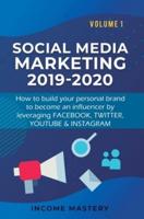Social Media Marketing 2019-2020: How to build your personal brand to become an influencer by leveraging Facebook, Twitter, YouTube & Instagram Volume 1