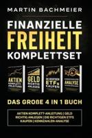 Finanzielle Freiheit Komplettset - Das große 4 in 1 Buch: Aktien Komplett-Anleitung   Geld richtig anlegen   Die richtigen ETFs kaufen   Kennzahlen-Analyse