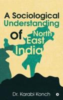 A Sociological Understanding of North East India