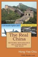 The Real China: 解密中國：綜橫東西看中國與西方及閃電式復興的背景（國際英文版）