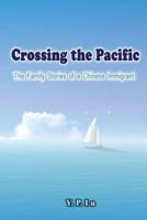 Crossing the Pacific: The Family Stories of a Chinese Immigrant