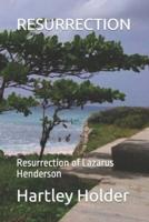 RESURRECTION : Resurrection of Lazarus Henderson