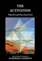 The Activation: What If God Were One of Us?