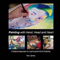 Painting With Hand, Head and Heart