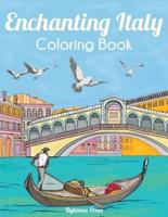 Enchanting Italy Coloring Book: Beautiful Landmarks, Landscapes, and Cities