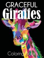 Graceful Giraffe Coloring Book: Beautiful Giraffes Adult Coloring Book