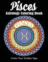 Pisces Astrology Coloring Book: Color Your Zodiac Sign