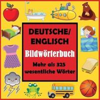 Deutsche/ Englisch Bildwörterbuch: Erstes englisches Wortbuch mit mehr als 325 wesentlichen Wörtern