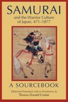 Samurai and the Warrior Culture of Japan, 471-1877