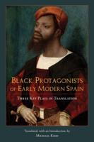 Black Protagonists of Early Modern Spain