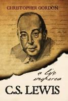 C.S. Lewis: A Life Inspired