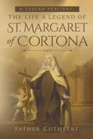A Tuscan Penitent: The Life a Legend of St. Margaret of Cortona