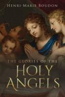 The Glories of the Holy Angels