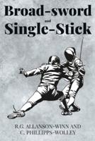 Broad-sword and Single-Stick