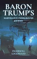 Baron Trump's Marvellous Underground Journey