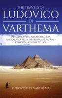 Travels of Ludovico di Varthema: In Egypt, Syria, Arabia Deserta and Arabia Felix, in Persia, India, and Ethiopia, A.D. 1503 To 1508