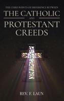 Chief Points of Difference Between the Catholic and Protestant Creeds