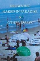 Drowning Naked in Paradise & Other Essays