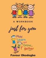 A Workbook Just For You