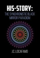 His-story: The Synchronistic Black Mirror Paradigm