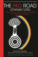 The Red Road (Čhaŋkú Lúta): Linking Diversity and Inclusion Initiatives to Indigenous Worldview