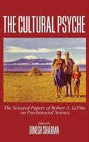 The Cultural Psyche: The Selected Papers of Robert A. LeVine on Psychosocial Science