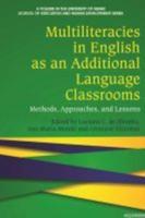 Multiliteracies in English as an Additional Language Classrooms: Methods, Approaches, and Lessons