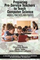 Preparing Pre-Service Teachers to Teach Computer Science: Models, Practices, and Policies
