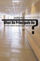 What Do Principals Do?: A Study of a Principal's Job and How Long It Takes To Do It
