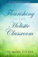 Flourishing in the Holistic Classroom