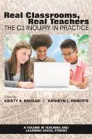 Real Classrooms, Real Teachers: The C3 Inquiry in Practice