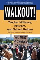 Walkout! : Teacher Militancy, Activism, and School Reform