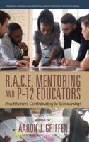 R.A.C.E. Mentoring and P-12 Educators: Practitioners Contributing to Scholarship