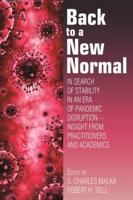 Back to a New Normal: In Search of Stability in an Era of Pandemic Disruption - Insight From Practitioners and Academics