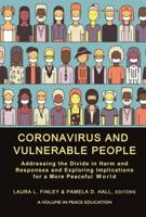Coronavirus and Vulnerable People: Addressing the Divide in Harm and Responses and Exploring Implications for a More Peaceful World