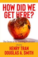 How Did We Get Here? : The Decay of the Teaching Profession