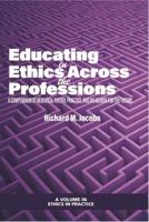 Educating in Ethics Across the Professions: A Compendium of Research, Theory, Practice, and an Agenda for the Future