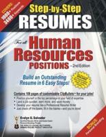 STEP-BY-STEP RESUMES For all Human Resources Positions: Build an Outstanding Resume in 6 Easy Steps!
