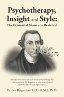 Psychotherapy Insight and Style: The Existential Moment-Revisited