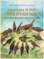 Adventures Of Moti A Birdie In A Box Book 6  : Moti's New Adventure. Moti Goes To Bat