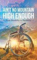 Ain't No Mountain High Enough: From Disability To Possibility