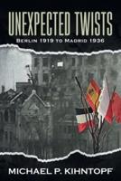 Unexpected Twists : Berlin 1919 - Madrid 1936