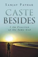 Caste Besides: I Am Fraction Of The Same God