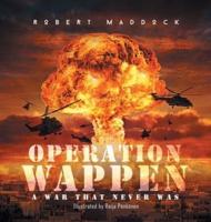 Operation Wappen: A War That Never Was
