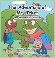 The Adventure of Mr. Icket: The Kindhearted Cricket