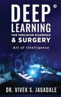 Deep Learning for Precision Diagnosis & Surgery