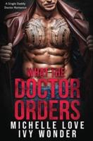 What the Doctor Orders: A Single Daddy Doctor Romance
