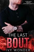 The Last Bout: A Dark Mafia Romance