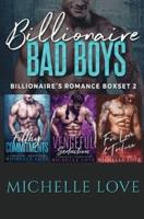 Billionaire Bad Boys: Billionaires Romance Boxset 2