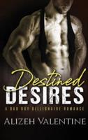 Destined Desires: A Bad Boy Billionaire Romance